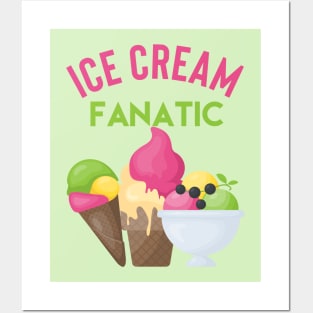 Ice cream fanatic. For Ice cream lovers Posters and Art